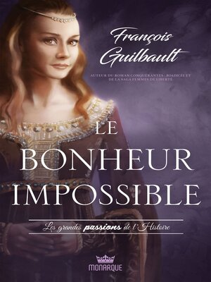 cover image of Les grandes passions de l'Histoire--Le bonheur impossible